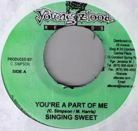 Singing Sweet - You're A Part Of Me / Spin Yuh Roll