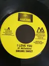 7inch Vinyl Single - Singing Sweet - I Love You