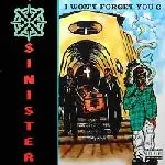 Sinister - I Won't Forget You G / Don't Get it Twisted