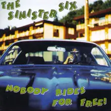 Sinister Six - Nobody Rides For Free