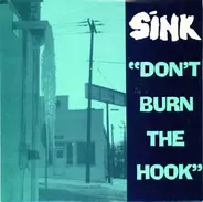 Sink - Don't Burn The Hook