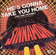 7inch Vinyl Single - Sinnamon - He's Gonna Take You Home (To His House)