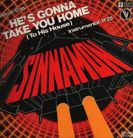 Sinnamon - He's Gonna Take You Home (To His House)