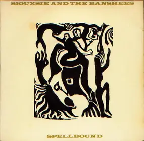 Siouxsie & the Banshees - Spellbound