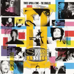 Siouxsie & the Banshees - Twice Upon A Time: The Singles