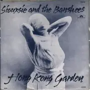 7inch Vinyl Single - Siouxsie & The Banshees - Hong Kong Garden
