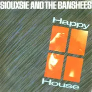 Siouxsie And The Banshees, Siouxsie & The Banshees - Happy House