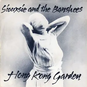 Siouxsie & the Banshees - Hong Kong Garden