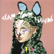 Sia - Clap Your Hands