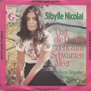 Sibylle Nicolai - Und Die Donau Zieht Zum Schwarzen Meer