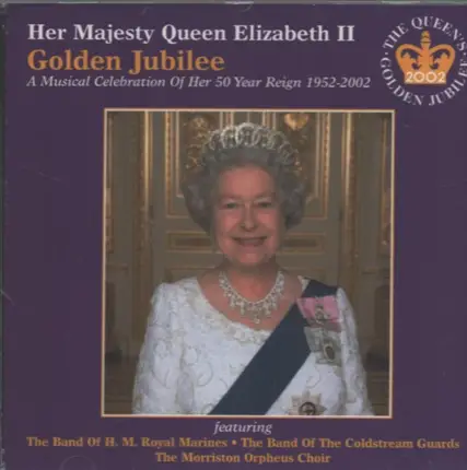 Sibelius / Elgar / Walton a.o. - Her Majesty Queen Elizabeth II - Golden Jubilee