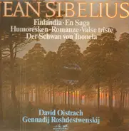 Sibelius - Finlandia, En Saga, Humoresken, Romanze, Valse triste, Der Schwan von Tuonela,, D.Oistrach, G. Rosh