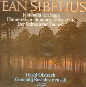 Jean Sibelius - Finlandia, En Saga, Humoresken, Romanze, Valse triste, Der Schwan von Tuonela,, D.Oistrach, G. Rosh