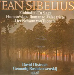 Jean Sibelius - Finlandia, En Saga, Humoresken, Romanze, Valse triste, Der Schwan von Tuonela,, D.Oistrach, G. Rosh