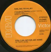 Sibling Rivalry - You Can Never Go Home/Bitter Sweet