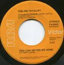 7inch Vinyl Single - Sibling Rivalry - You Can Never Go Home/Bitter Sweet - Store stock
