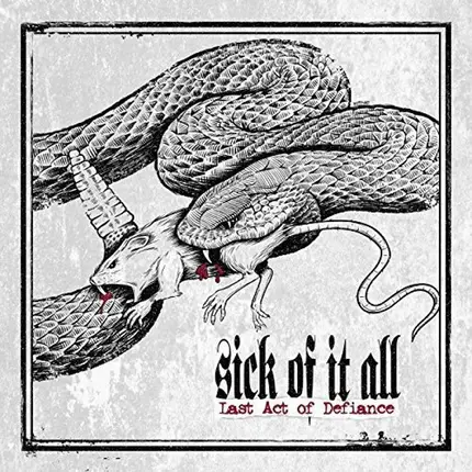 Sick Of IT All - Last Act of Defiance