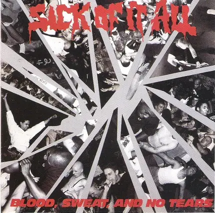 Sick Of It All - Blood, Sweat and No Tears