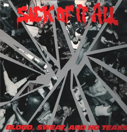 Sick Of It All - Blood, Sweat and No Tears