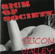 Sick Of Society - Silicon Valley