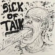 Sick Of Talk