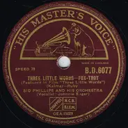 Sid Phillips And His Orchestra - Three Little Words / Nevertheless