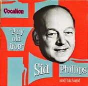 Sid Phillips Band - Any Old Iron