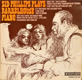 Sid Phillips - Sid Phillips Plays Barrel House Piano