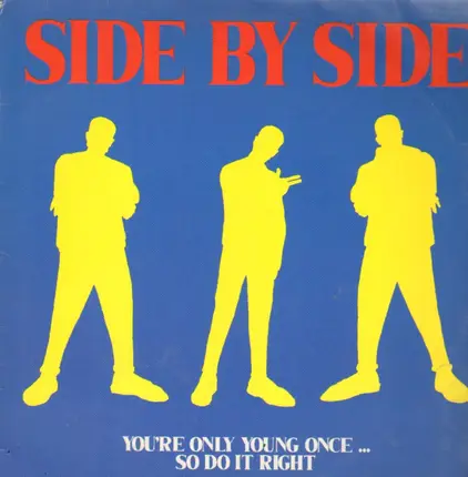 Side By Side - You're Only Young Once... So Do It Right