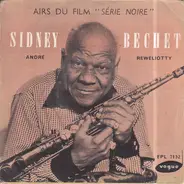 Sidney Bechet , André Réwéliotty - Airs Du Film "Série Noire"