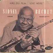 7inch Vinyl Single - Sidney Bechet , André Réwéliotty - Airs Du Film 'Série Noire' - EP
