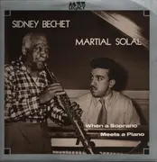 LP - Sidney Bechet , Martial Solal - When A Soprano Meets A Piano