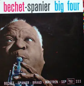 Sidney Bechet - The Bechet-Spanier Big Four