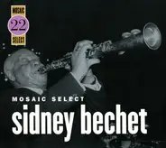 Sidney Bechet - Mosaic Select