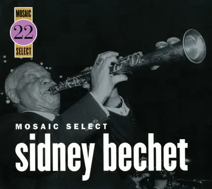 Sidney Bechet - Mosaic Select