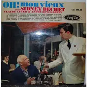 LP - Sidney Bechet - ''Oh ! Mon Vieux...'' Sidney Bechet Joue Les Chansons Françaises