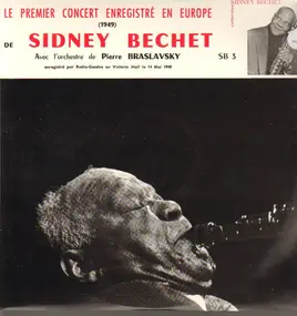 Sidney Bechet - Le Premier Concert Enregistré En Europe (1949)