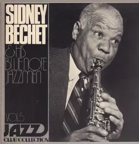 Sidney Bechet & His Blue Note Jazzmen - Jazz Club Collection Vol 5
