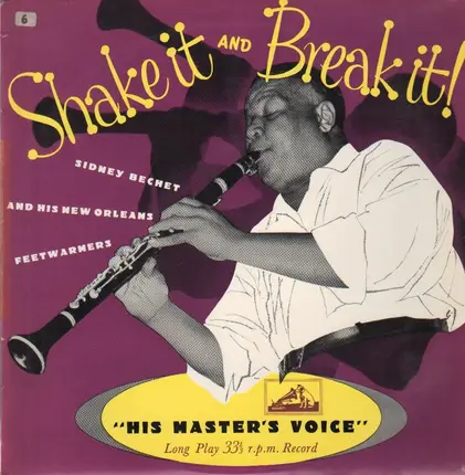 Sidney Bechet And His New Orleans Feetwarmers - Shake It And Break It!