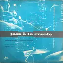 LP - Sidney Bechet And His Trio / Omer Simeon Trio - Jazz À La Creole