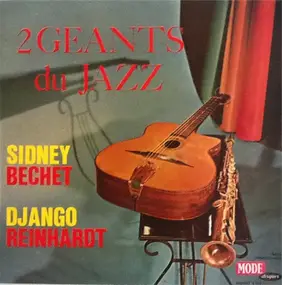 Sidney Bechet - Deux Géants Du Jazz
