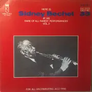 LP - Sidney Bechet - Here Is Sidney Bechet At His Rare Of All Rarest Performances Vol. 2