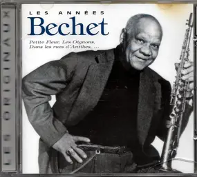 Sidney Bechet - Les Années Bechet