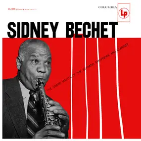 Sidney Bechet - The Grand Master Of The Soprano Saxophone And Clarinet