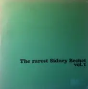 Sidney Bechet - The Rarest Sidney Bechet Vol. 1