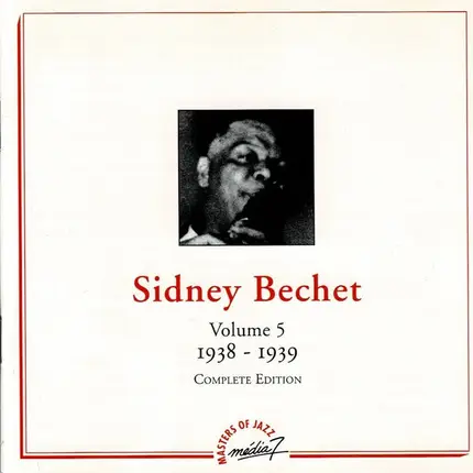 Sidney Bechet - Volume 5 - 1938-1939 - Complete Edition