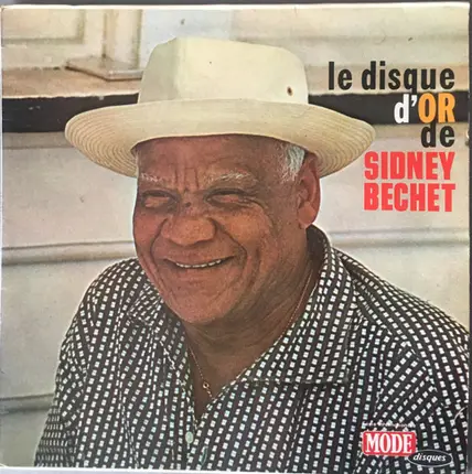 Sidney Bechet - Le Disque D'Or De Sidney Bechet