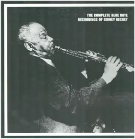 Sidney Bechet - The Complete Blue Note Recordings Of Sidney Bechet