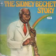 Sidney Bechet - The Sidney Bechet Story