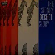 LP - Sidney Bechet - The Sidney Bechet Story - Mono